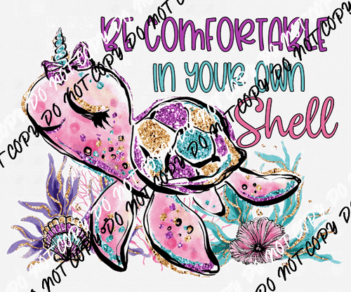 Be Comfortable in Your Own Shell Turtle DTF Transfer - We Print U Press DTF Transfers