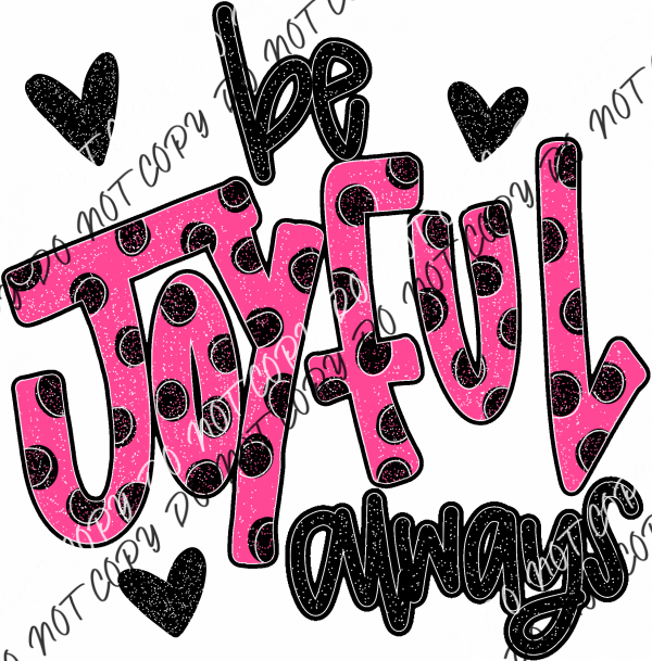 Be Joyful Always Pink And Black Dtf Transfer