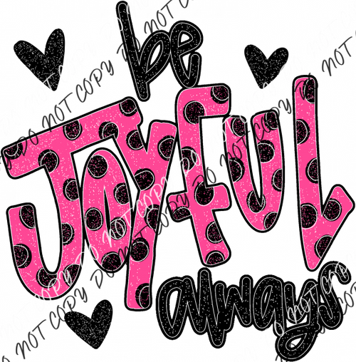 Be Joyful Always Pink And Black Dtf Transfer