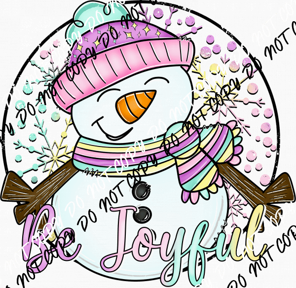 Be Joyful Pastel Snowman DTF Transfer - We Print U Press DTF Transfers