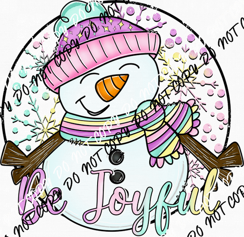 Be Joyful Pastel Snowman DTF Transfer - We Print U Press DTF Transfers