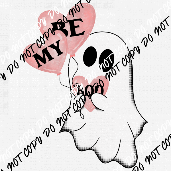 Be my Boo Valentine Ghost DTF Transfer - We Print U Press DTF Transfers