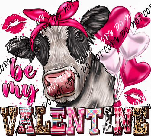 Be My Valentine Cow with Pink Bow DTF Transfer - We Print U Press DTF Transfers