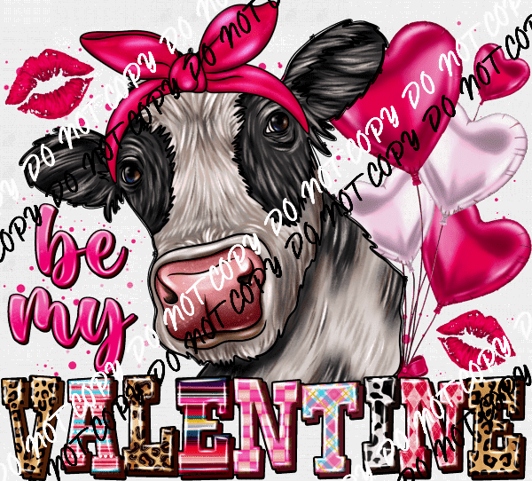 Be My Valentine Cow with Pink Bow DTF Transfer - We Print U Press DTF Transfers