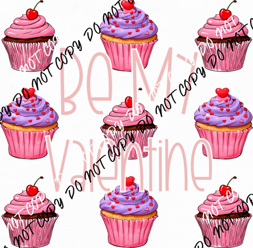 Be My Valentine Cupcake DTF Transfer - We Print U Press DTF Transfers