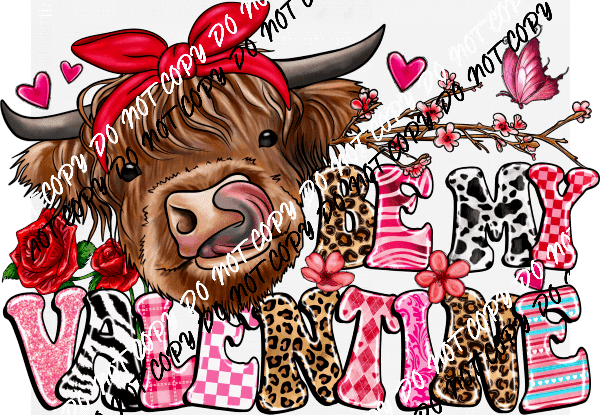 Be My Valentine Highland Cow DTF Transfer - We Print U Press DTF Transfers