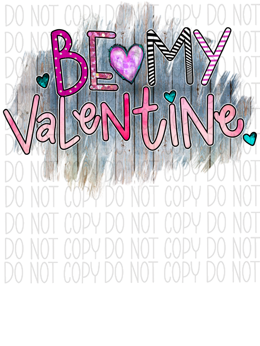 Be My Valentine Text Dtf Transfer