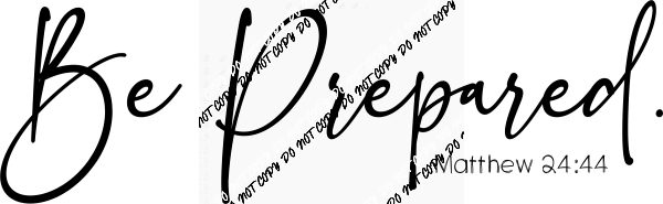 Be Prepared DTF Transfer - We Print U Press DTF Transfers