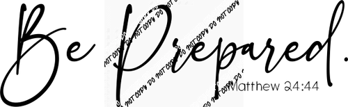 Be Prepared DTF Transfer - We Print U Press DTF Transfers