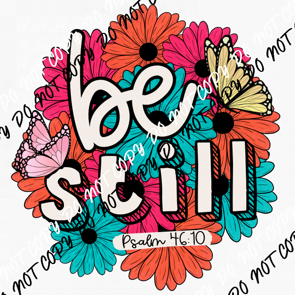 Be Still Floral with Butterflies DTF Transfer - We Print U Press DTF Transfers