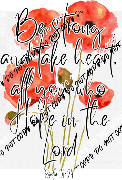 Be Strong And Take Heart DTF Transfer - We Print U Press DTF Transfers