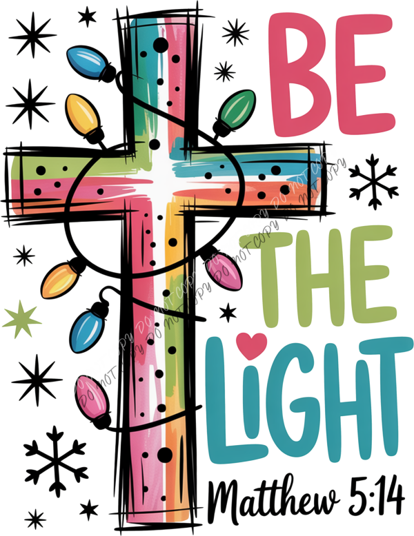Be The Light Matthew 5:14 Christmas Lights DTF Transfer RTP DTF Transfers