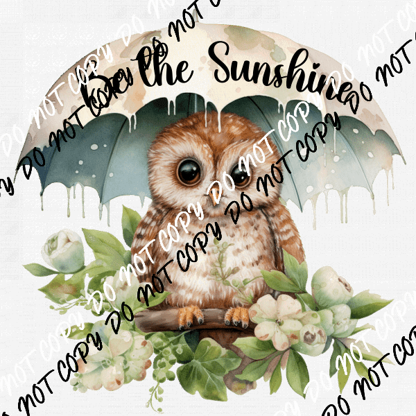 Be the Sunshine Umbrella Owl DTF Transfer - We Print U Press DTF Transfers