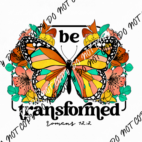 Be Transformed Butterfly Scripture DTF Transfer - We Print U Press DTF Transfers