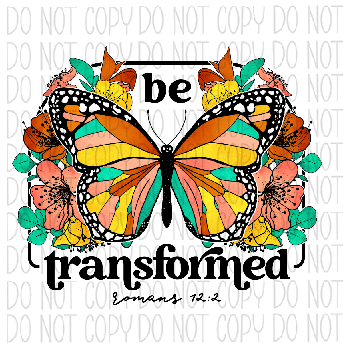 Be Transformed Butterfly Scripture Dtf Transfer