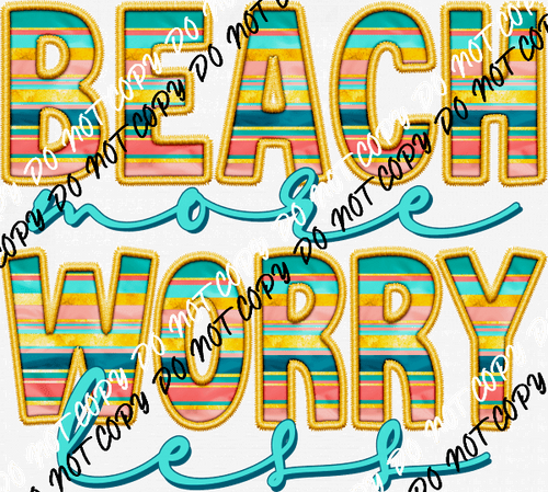 Beach More Worry Less Faux Embroidery DTF Transfer - We Print U Press DTF Transfers