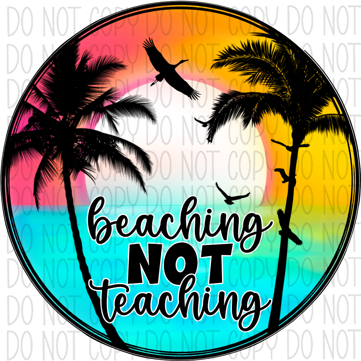 Beaching Not Teaching Dtf Transfer