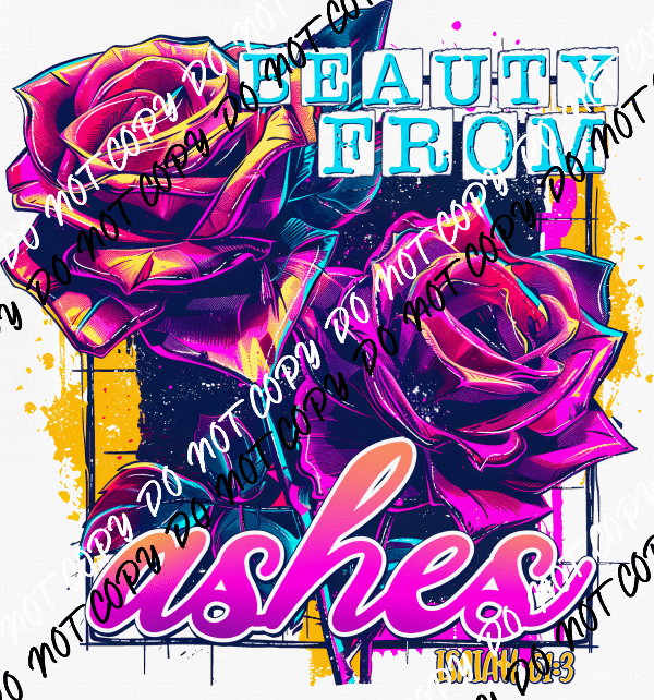 Beauty from Ashes Roses DTF Transfer - We Print U Press DTF Transfers