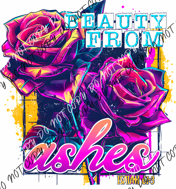 Beauty From Ashes Roses Dtf Transfer Rtp Transfers