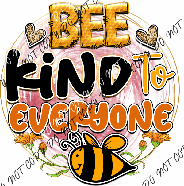 Bee Kind To Everyone Circle Dtf Transfer Rtp Transfers