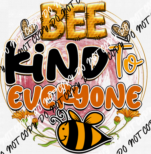 Bee Kind to Everyone Circle DTF Transfer - We Print U Press DTF Transfers