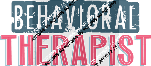 Behavioral Therapist distressed text DTF Transfer - We Print U Press DTF Transfers
