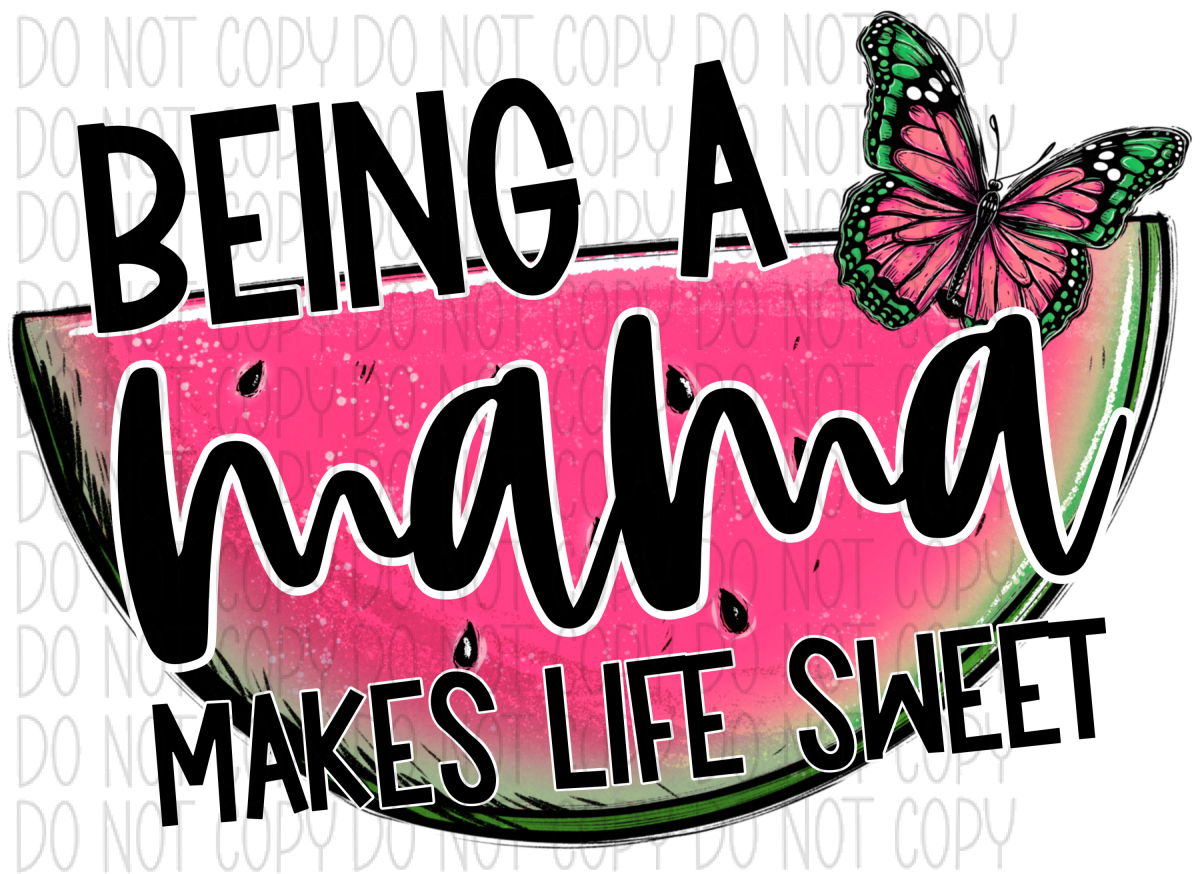 Being A Mama Makes Life Sweet Watermelon Dtf Transfer Rtp Transfers