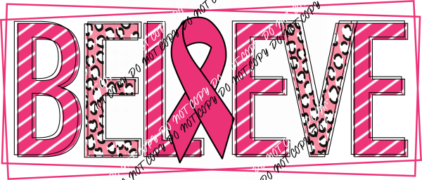 Believe Breast Cancer Awareness DTF Transfer - We Print U Press DTF Transfers