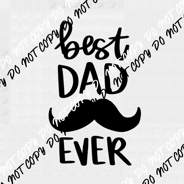 Best Dad Ever Mustache DTF Transfer - We Print U Press DTF Transfers