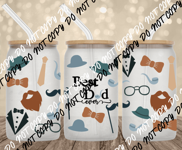 Best Dad Ever UV Transfer for 16 oz Glass Can - We Print U Press DTF Transfers