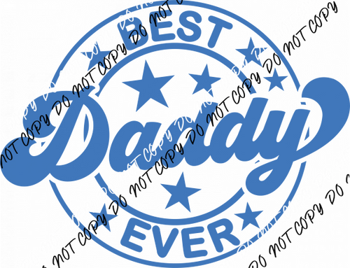 Best Daddy Ever DTF Transfer - We Print U Press DTF Transfers