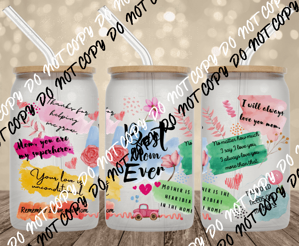 Best Mom Ever Wrap UV Transfer for 16 oz Glass Can - We Print U Press DTF Transfers