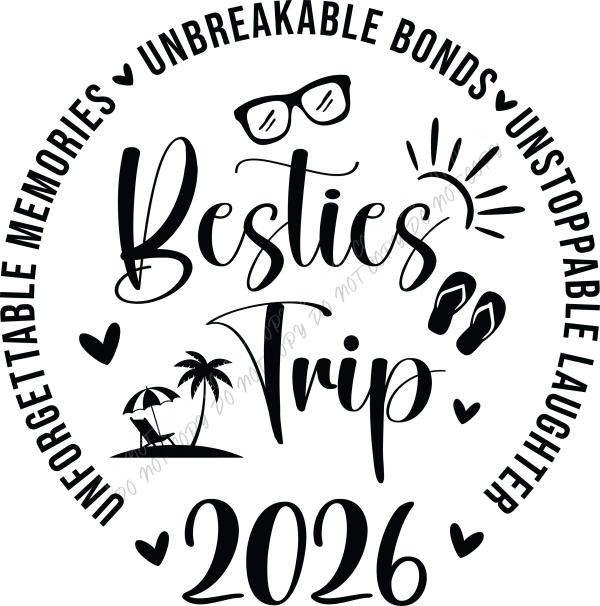 Besties Trip 2026 Unbreakable Bonds DTF Transfer RTP DTF Transfers