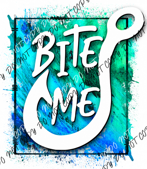 Bite Me Fish Hook Blue Green Dtf Transfer