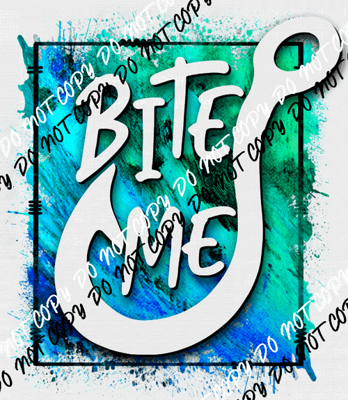 Bite Me Fish Hook Blue Green DTF Transfer - We Print U Press DTF Transfers