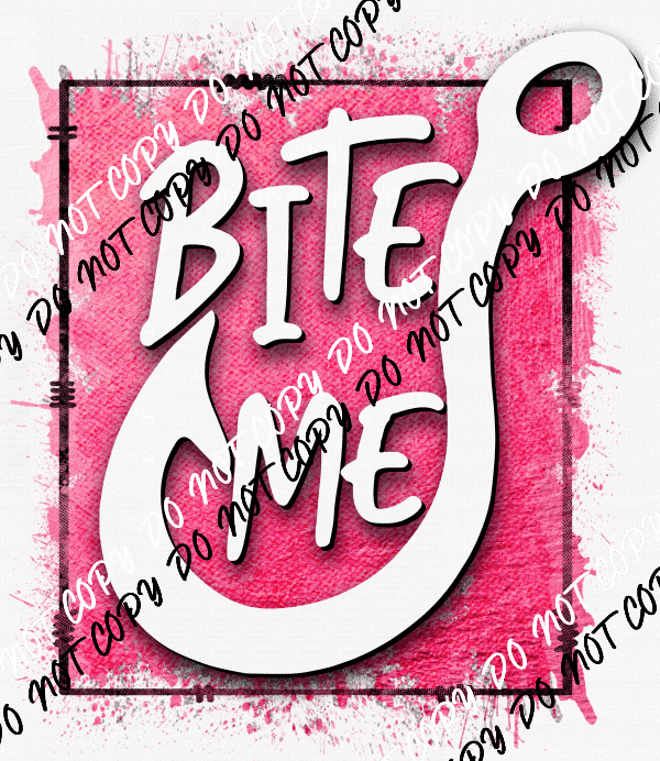 Bite Me Fish Hook Pink DTF Transfer - We Print U Press DTF Transfers