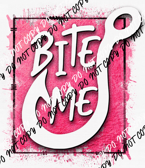 Bite Me Fish Hook Pink DTF Transfer - We Print U Press DTF Transfers