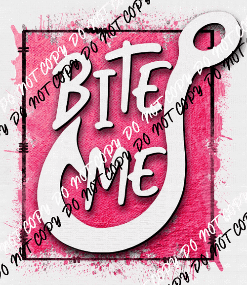 Bite Me Fish Hook Pink DTF Transfer - We Print U Press DTF Transfers