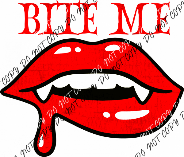 Bite Me Lips Large Text Dtf Transfer