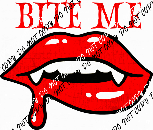 Bite Me Lips Large Text DTF Transfer - We Print U Press DTF Transfers