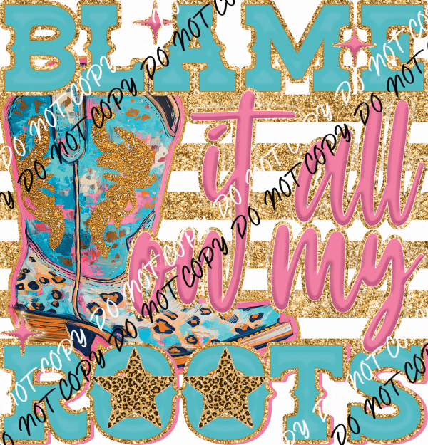 Blame It All on My Roots DTF Transfer - We Print U Press DTF Transfers