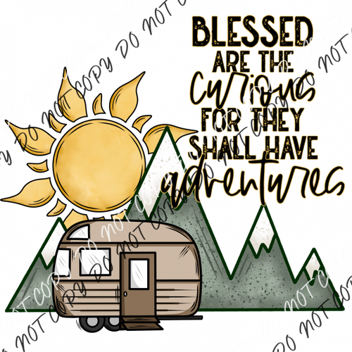 Blessed Are The Curious Mountain Scene With Camper Dtf Transfer Rtp Transfers