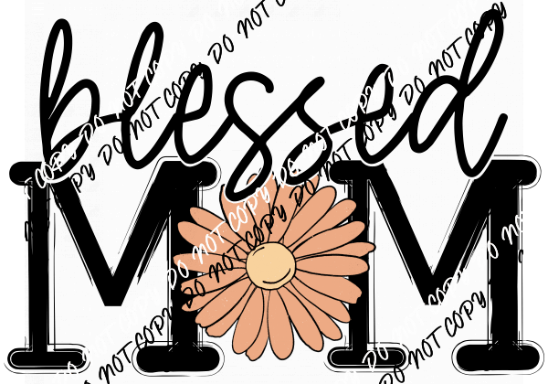 Blessed Mom Daisy Flower DTF Transfer - We Print U Press DTF Transfers