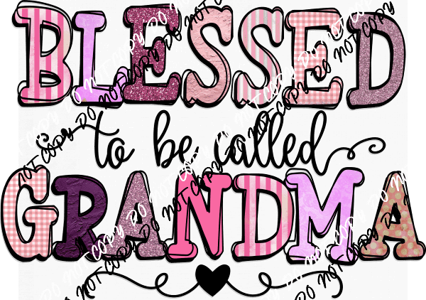 Blessed to be Called Grandma DTF Transfer - We Print U Press DTF Transfers