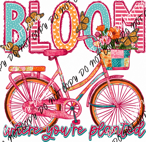Bloom Where You're Planted Bike DTF Transfer - We Print U Press DTF Transfers