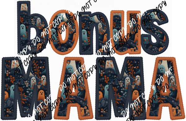 Bonus Mama Ghost Fabric Text faux embroidery DTF Transfer - We Print U Press DTF Transfers