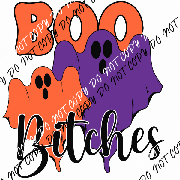 Boo Bitches Ghosts DTF Transfer - We Print U Press DTF Transfers