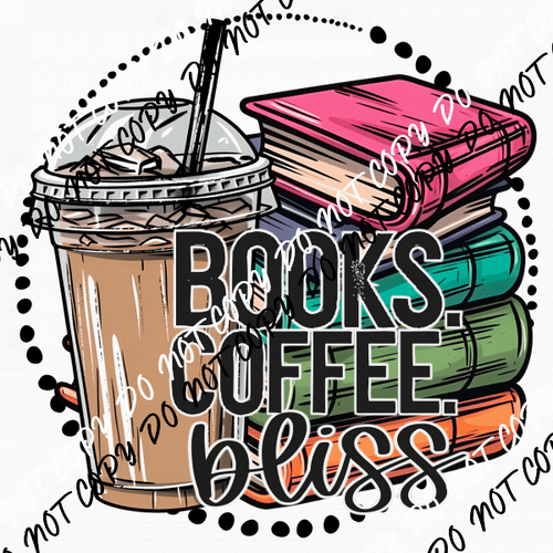 Books. Coffee. Bliss. DTF Transfer - We Print U Press DTF Transfers