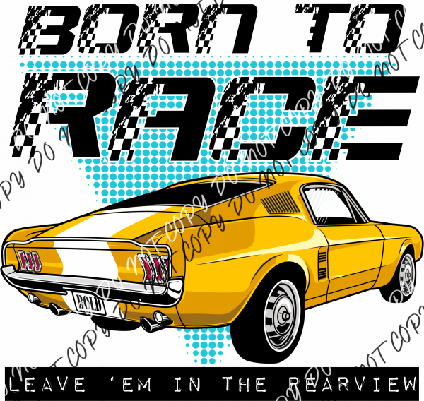 Born To Race Yellow Car Dtf Transfer Rtp Transfers