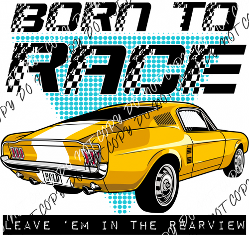 Born To Race Yellow Car Dtf Transfer Rtp Transfers